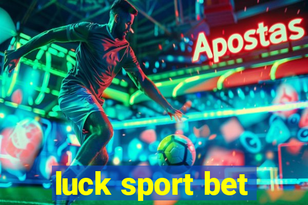 luck sport bet